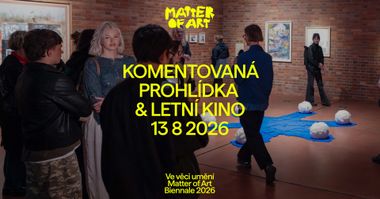 Komentovaná prohlídka bienále Ve věci umění 2026 & letní kino