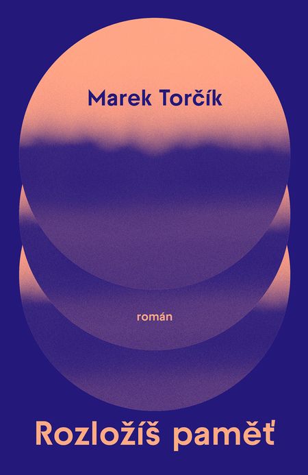 Marek Torčík: Rozložíš paměť