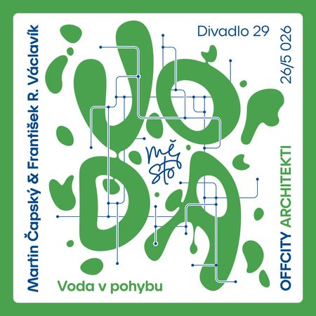 Offcity architekti: Město a voda / Martin Čapský, František R. Václavík (Voda v pohybu)