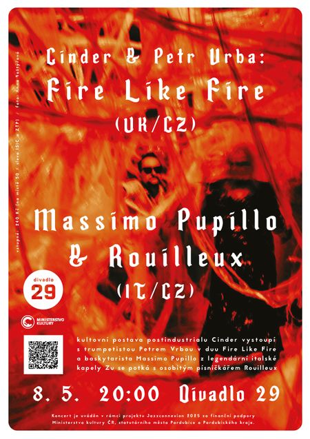 Cinder & Petr Vrba: Fire Like Fire (UK/CZ) • Massimo Pupillo & Rouilleux (IT/CZ)