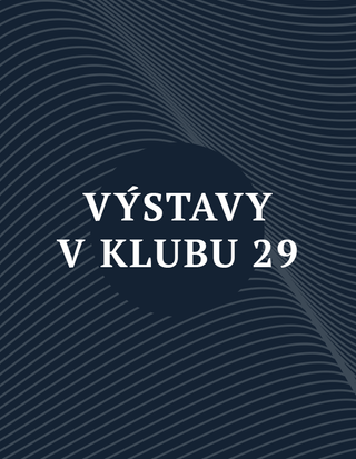 Výstavy v Klubu 29