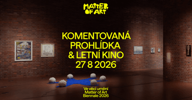 Komentovaná prohlídka bienále Ve věci umění 2026 & letní kino