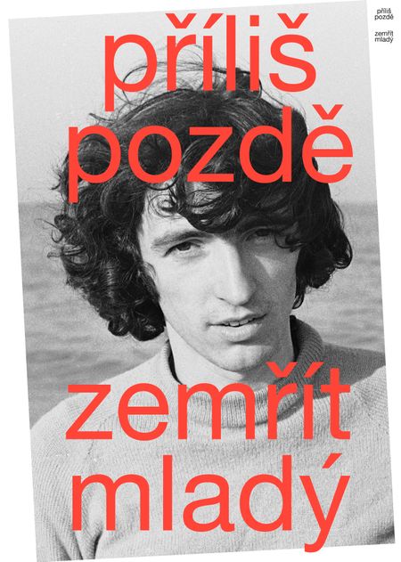 Příliš pozdě zemřít mladý