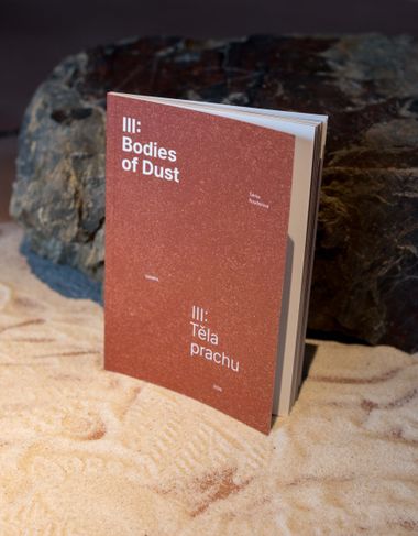Katalog výstavy
III: Bodies of Dust / III: Těla prachu
